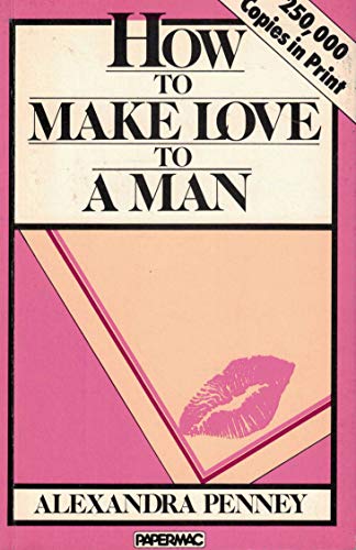 9780333335192: How To Make Love To a Man