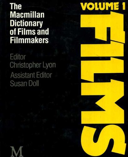 Films (The Macmillan Dictionary of Films and Filmmakers) (9780333335253) by Lyon, Christopher; Doll, Susan