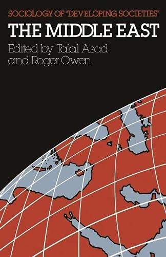 The Middle East (Sociology of 'developing Societies') (9780333336175) by Asad, Talal; Owen, Roger