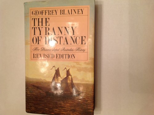 9780333338360: The Tyranny of Distance: How Distance Shaped Australia's History