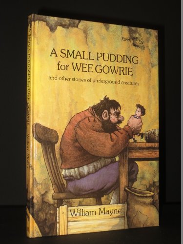 Imagen de archivo de A Small Pudding for Wee Gowrie: and Other Stories of Underground Creatures a la venta por Gebhard and Burkhart  Books