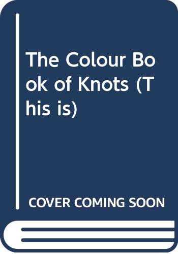 9780333341643: The Colour Book of Knots (This is)