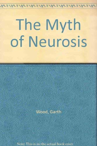 9780333342381: The Myth of Neurosis: A Case for Moral Therapy