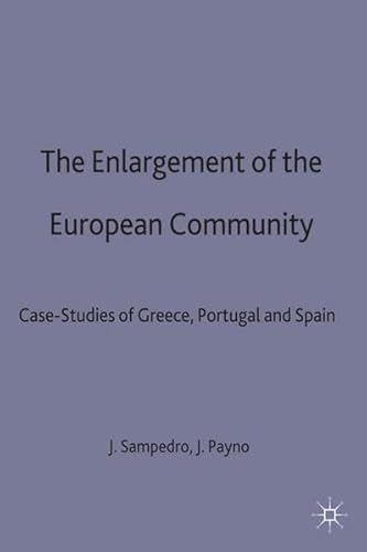 Beispielbild fr The Enlargement of the European Community : Case Studies of Greece, Portugal, and Spain zum Verkauf von Better World Books