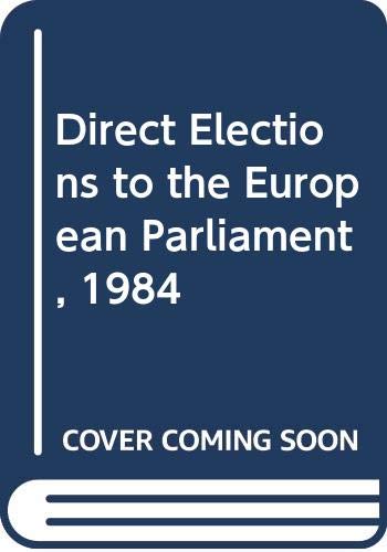 Stock image for Direct Elections to the European Parliament, 1984 for sale by The Guru Bookshop