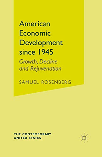 9780333345344: American Economic Development since 1945: Growth, Decline and Rejuvenation (The Contemporary United States)