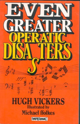 9780333345351: Even Greater Operatic Disasters