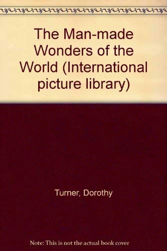 The Man-Made Wonders of the World (9780333345528) by Dorothy Turner