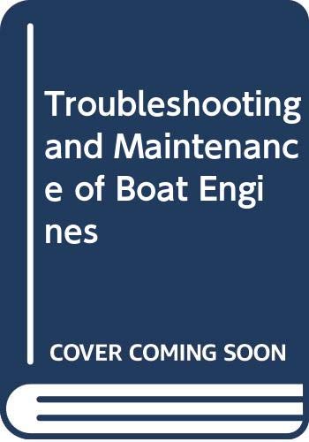 Stock image for Trouble Shooting and Maintenance of Boat Engines for sale by Books Do Furnish A Room