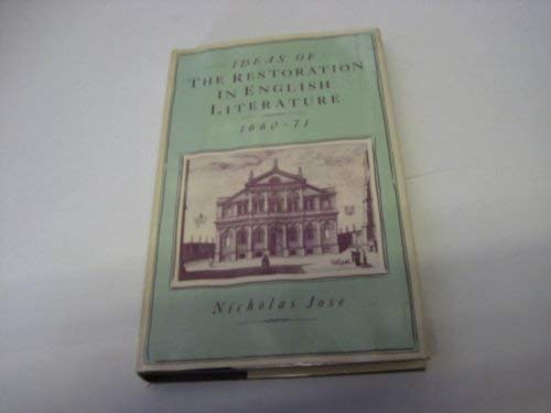 Ideas of the Restoration in English Literature, 1660-71 (9780333346044) by Jose, Nicholas