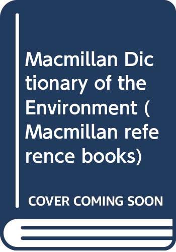 Stock image for Macmillan Dictionary of the Environment (Macmillan reference books) for sale by AwesomeBooks