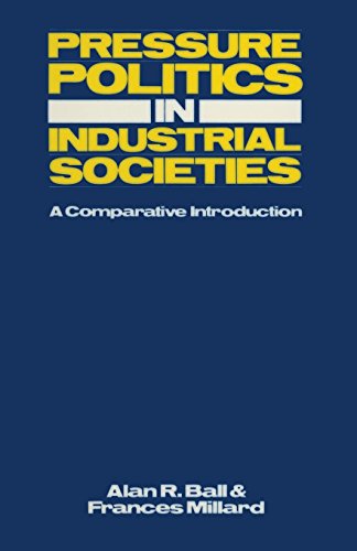 Stock image for Pressure Politics in Industrial Societies: A Comparative Introduction for sale by G. & J. CHESTERS
