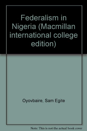 Federalism in Nigeria the Study in Development in the Nigeria State