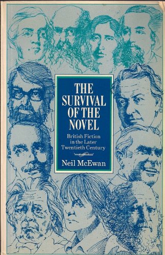 Stock image for The Survival of the Novel - British Fiction in the Later Twentieth Century for sale by Shadow Books