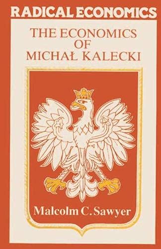 9780333349359: The Economics of Michal Kalecki (Radical Economics)