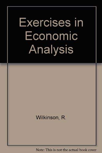 Exercises in Economic Analysis (9780333349670) by Roy Wilkinson; Margaret Wilkinson; Catherine Archer