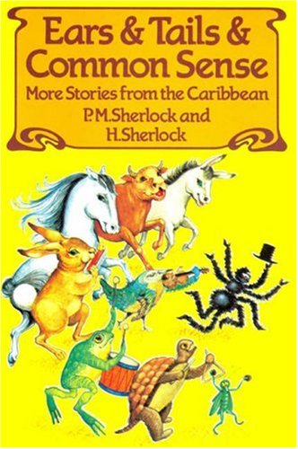 Beispielbild fr Ears and Tails-Common Sense: More Stories from the Caribbean zum Verkauf von Reuseabook