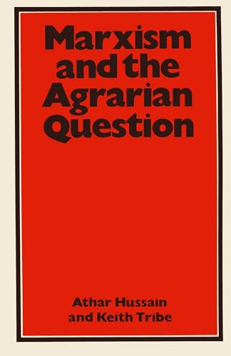 Marxism and the Agrarian Question (9780333349946) by Hussain, Athar; Tribe, Keith