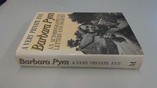 Beispielbild fr A Very Private Eye : The Diaries, Letters and Notebooks of Barbara Pym zum Verkauf von Better World Books