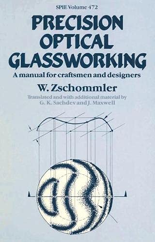 9780333350416: Precision Optical Glassworking: A Manual for the Manufacture, Testing and Design of Precision Optical Components and the Training of Optical Craftsmen