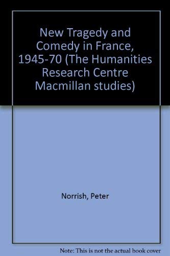 Beispielbild fr New Tragedy and Comedy in France, 1945-70 (The Humanities Research Centre Macmillan Studies) zum Verkauf von General Eclectic Books