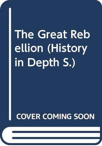 Stock image for The Great Rebellion (History in Depth) for sale by AwesomeBooks