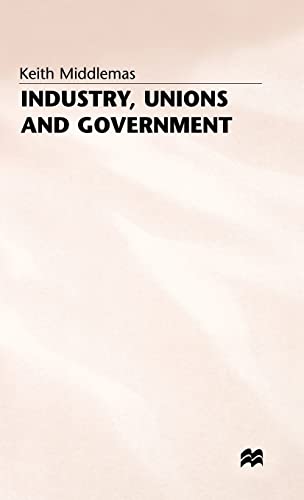 Stock image for Industry, Unions and Government: Twenty-One Years of the National Economic Development Office for sale by Winghale Books