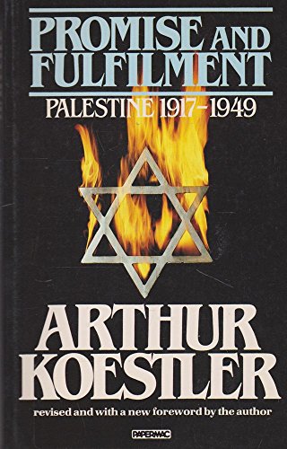 Promise and Fulfilment: Palestine, 1917-1949 (9780333351529) by Arthur Koestler