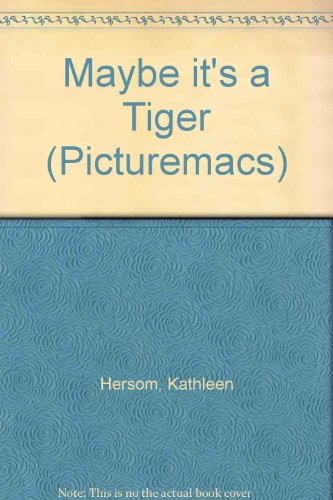 Beispielbild fr Maybe it's a Tiger (Picturemacs) zum Verkauf von AwesomeBooks