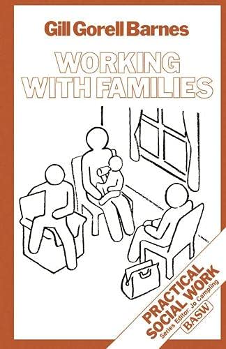 Working with Families (BASW Practical Social Work Series) (9780333352212) by Barnes, Gill Gorell