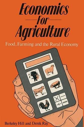 Beispielbild fr Economics for Agriculture: Food, Farming and the Rural Economy: Food, Farming and Rural Economics zum Verkauf von AwesomeBooks