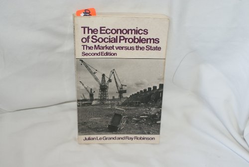 Stock image for The Economics of Social Problems: The Market versus the State for sale by WorldofBooks