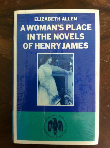 Beispielbild fr A Woman's Place in the Novels of Henry James (Studies in American Literature) zum Verkauf von Phatpocket Limited