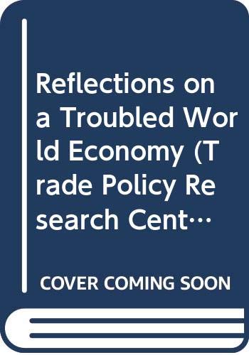 9780333357750: Reflections on a Troubled World Economy (Trade Policy Research Centre)