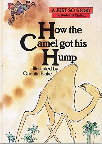Stock image for How The Camel Got His Hump (A Just so story) for sale by WorldofBooks