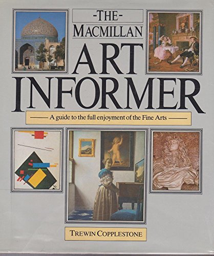 Stock image for The Macmillan art informer: A guide to the full enjoyment of the fine arts for sale by MusicMagpie