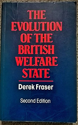 Stock image for Evolution of the British Welfare State : A History of Social Policy since the Industrial Revolution for sale by Better World Books