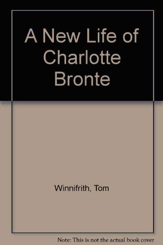 Beispielbild fr A New Life of Charlotte Bronte zum Verkauf von Ergodebooks