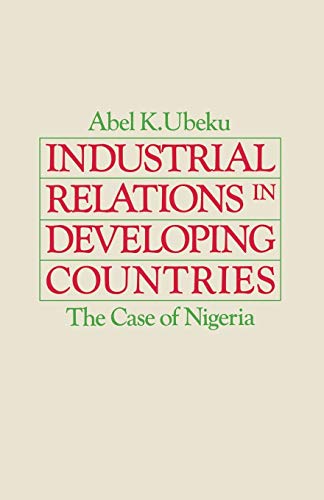 Beispielbild fr Industrial Relations in Developing Countries: The Case of Nigeria zum Verkauf von Chiron Media