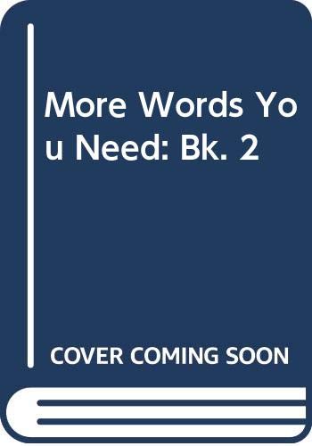 Stock image for More Words You Need: Bk. 2 for sale by Ammareal