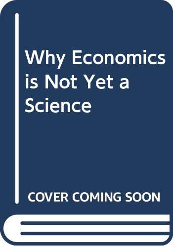 Imagen de archivo de Why Economics Is Not Yet a Science a la venta por Anybook.com
