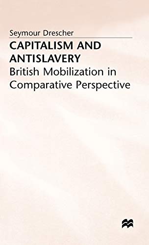 Imagen de archivo de Capitalism and Antislavery: British Mobilization in Comparative Perspective a la venta por Bahamut Media