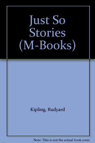 Just So Stories (M-Books) (9780333362525) by Rudyard Kipling