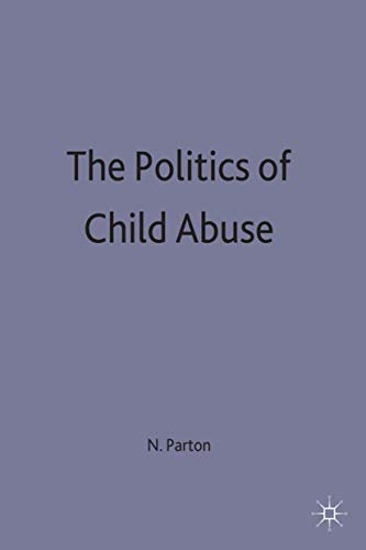 9780333363171: Politics Of Child Abuse
