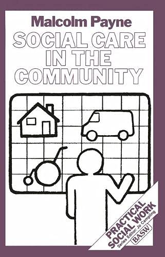 Stock image for Social Care in the Community (British Association of Social Workers (BASW) Practical Social Work S.) for sale by WorldofBooks