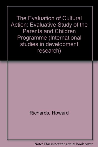 Beispielbild fr The Evaluation of Cultural Action : An Evaluative Study of the Parents and Children Program (PPH) zum Verkauf von Better World Books