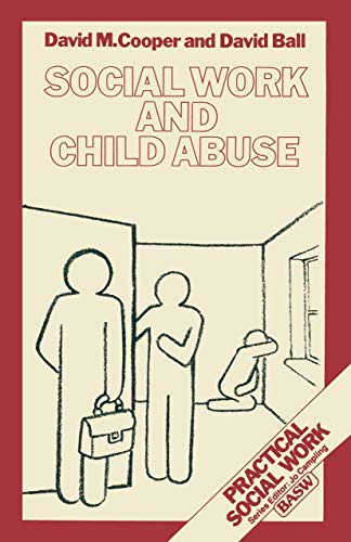 Social Work and Child Abuse (Practical Social Work Series, 45) (9780333363980) by Cooper, D. M.