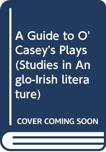 Imagen de archivo de A Guide to O'Casey's Plays : From the Plough to the Stars a la venta por Better World Books