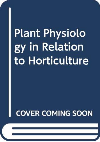 Beispielbild fr Plant Physiology in Relation to Horticulture zum Verkauf von Better World Books