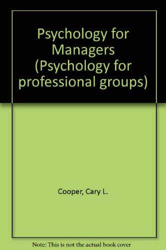 Stock image for Psychology for Managers (Psychology for professional groups) for sale by AwesomeBooks